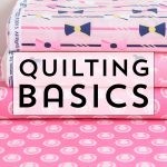 QUILTING BASICS 4-Quilt Bindings